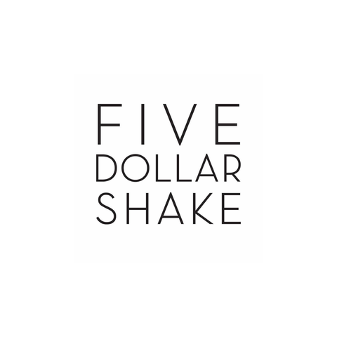 Five Dollar Shake